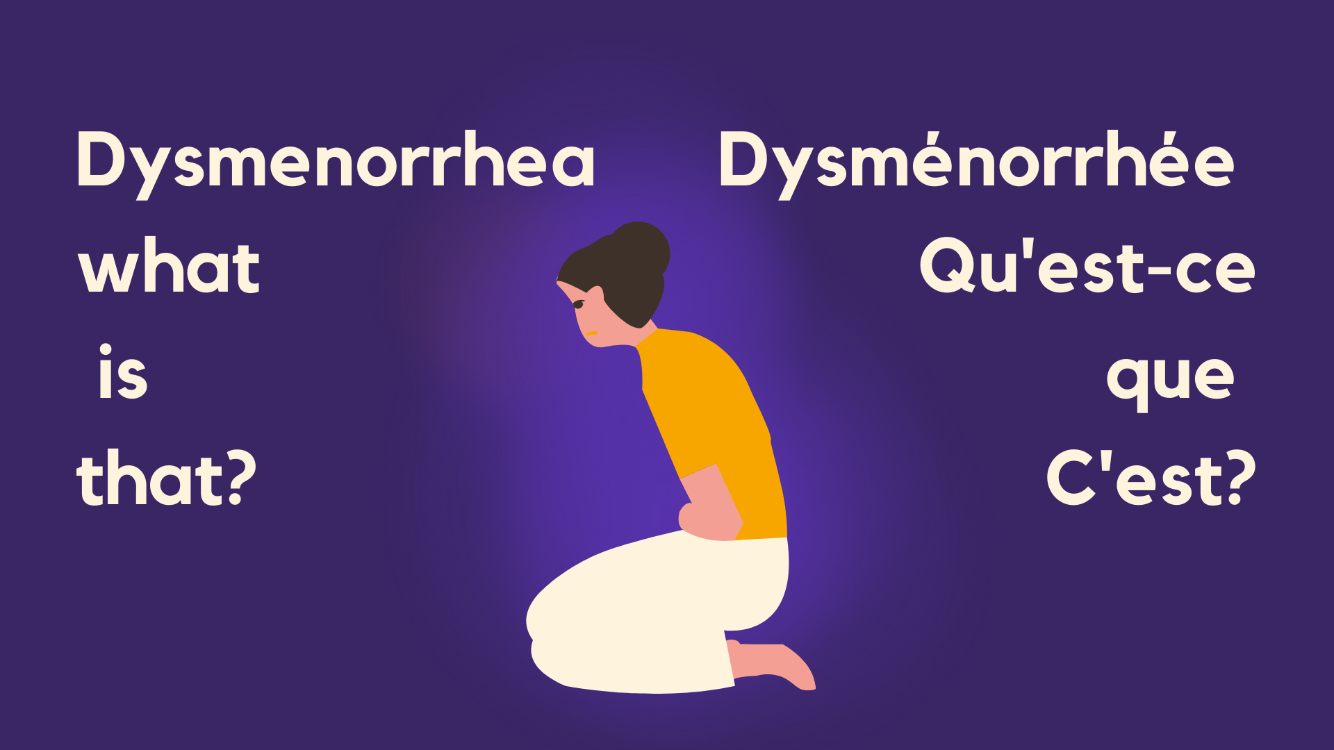 woman kneeling between text that says: dysmenorreah? what is that?